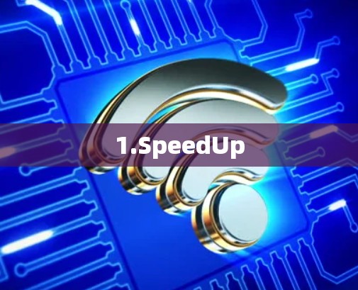 1.SpeedUp