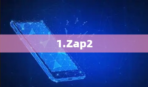 1.Zap2