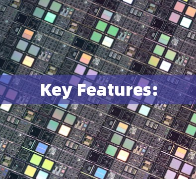 Key Features: Key Features: