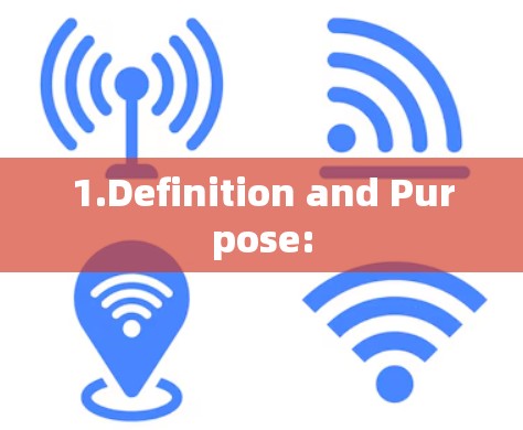 1.Definition and Purpose: