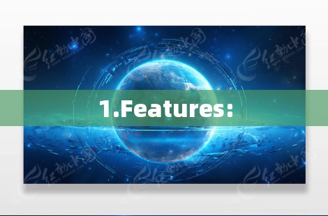 1.Features: