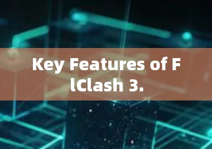 Key Features of FlClash 3.