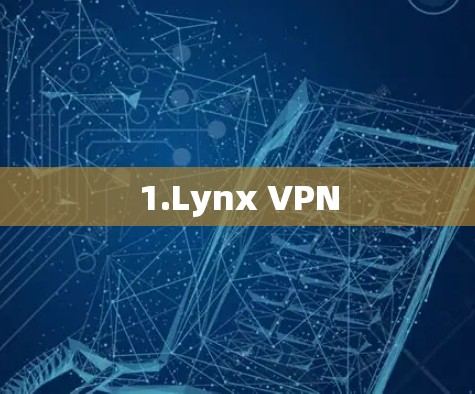 1.Lynx VPN
