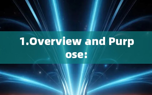 1.Overview and Purpose:
